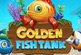 Golden fish tanks